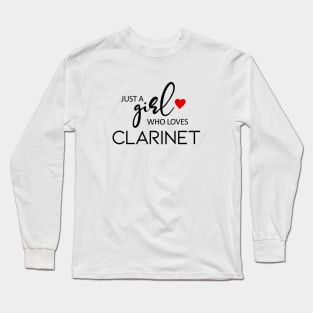 Just A Girl Who Loves Clarinet - Music Clarinet Long Sleeve T-Shirt